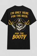 I'm Only Here for the Beer and the Booty Pirate Tee
