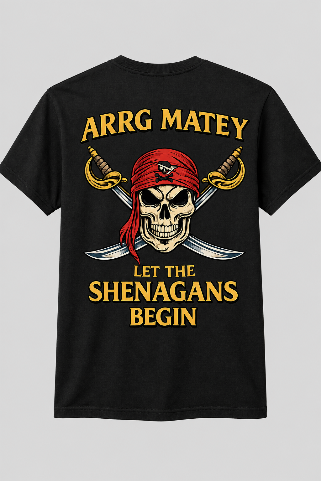 Arrg Matey Let the Shenanigans Begin Pirate Tee