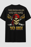 Only Pirates Can Get Away With Saying Yo Ho! Tee